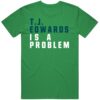 T.J. Edwards Is A Problem Philadelphia Football Fan T Shirt