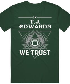 T.J. Edwards We Trust Philadelphia Football Fan T Shirt