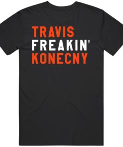 Travis Konecny Freakin Philadelphia Hockey Fan T Shirt Travis Konecny Freakin Philadelphia Hockey Fan T Shirt