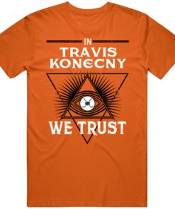 Travis Konecny We Trust Philadelphia Hockey Fan T Shirt Travis Konecny We Trust Philadelphia Hockey Fan T Shirt