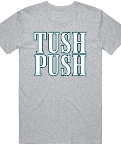 Tush Push Philadelphia Football Fan T Shirt Tush Push Philadelphia Football Fan T Shirt