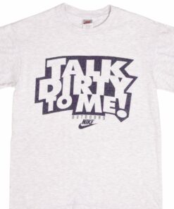 VINTAGE NIKE TALK DIRTY TO ME EARLY 1990S TEE SHIRT SIZE MEDIUM MADE IN USA VINTAGE NIKE TALK DIRTY TO ME EARLY 1990S TEE SHIRT SIZE MEDIUM MADE IN USA