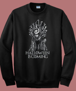 Halloween Is Coming Jack Skellington Sweatshirt Halloween Is Coming Jack Skellington Sweatshirt