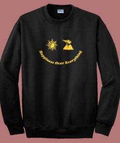 Happiness Over Everything Sweatshirt