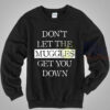Harry Potter Don’t Let The Muggles Get You Down Sweatshirt