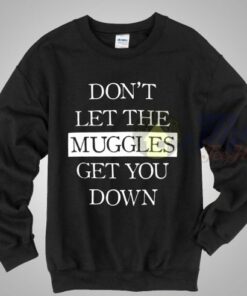 Harry Potter Dont Let The Muggles Get You Down Sweatshirt 3