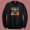 Have A Holly Jolly Christmas Sweatshirt