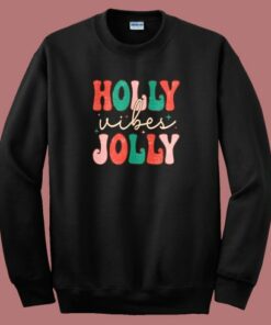 Have A Holly Jolly Christmas Sweatshirt