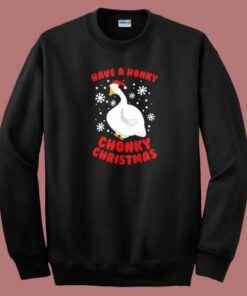 Have A Honky Chonky Christmas Sweatshirt 2