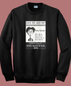 Have You Seen Me Victor Van Dort Sweatshirt