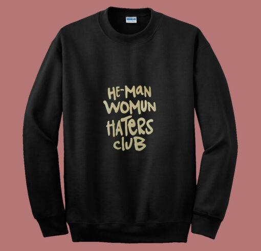 He Man Womun Haters Club Little Rascals 80s Sweatshirt