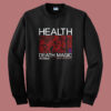 Health Death Magic Sweatshirt
