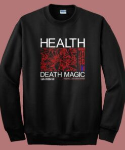 Health Death Magic Sweatshirt 1 Health Death Magic Sweatshirt 2