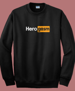 Hero Porn Funny Sweatshirt Hero Porn Funny Sweatshirt
