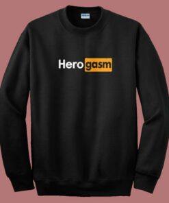 Hero Porn Funny Sweatshirt