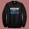 Hidin From Biden Sweatshirt