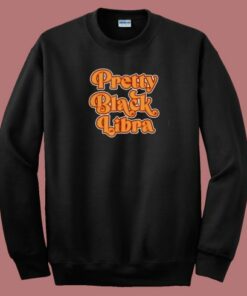 Hot Pretty Black Libra 80s Sweatshirt