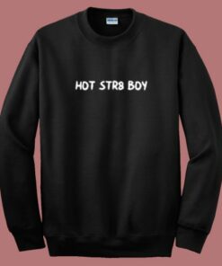 Hot Str8 Boy Sweatshirt