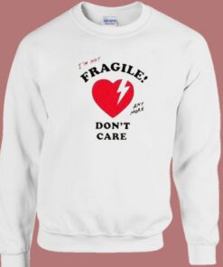I'm Not Fragile Anymore Sweatshirt 2