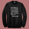 I Am A Monster Hate Me Destroy Me Sweatshirt