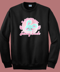 I Am At My Fucking Limit Funny Sweatshirt I Am At My Fucking Limit Funny Sweatshirt