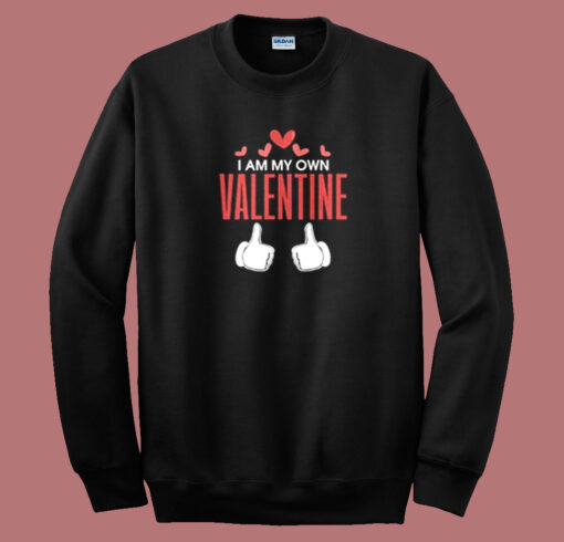 I Am My Own Valentine 80s Sweatshirt