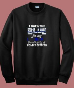 I Back The Blue For My Husband 80s Sweatshirt