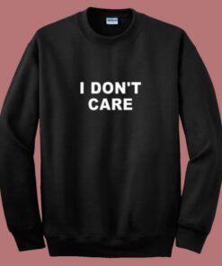 I Don’t Care 80s Sweatshirt