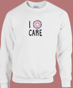 I Donut Care 80s Sweatshirt I Donut Care 80s Sweatshirt