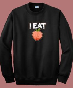 I Eat Ass Peach 80s Sweatshirt