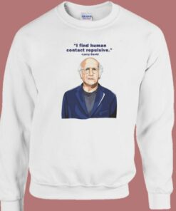 I Find Human Contact Repulsive Sweatshirt