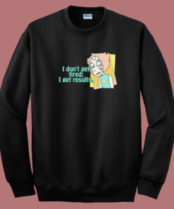 I Get Result Funny 80s Sweatshirt I Get Result Funny 80s Sweatshirt