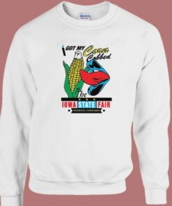 I Got My Corn Cobbed Sweatshirt 1 I Got My Corn Cobbed Sweatshirt 2