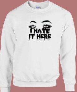 I Hate It Here Scary 80s Sweatshirt 2