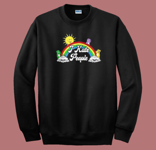 I Hate People The Sun Woke Up 80s Sweatshirt