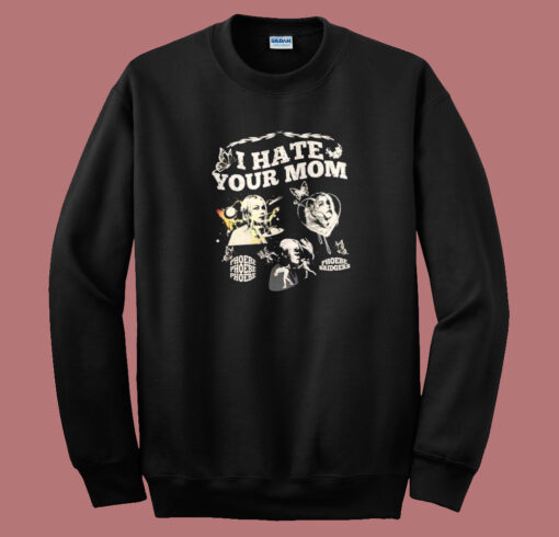 I Hate Your Mom Phoebe Bridgers Sweatshirt On Sale