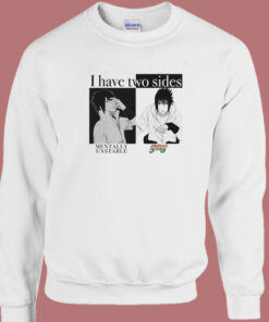 I Have Two Sides Mentally Unstable Gay Sweatshirt 1
