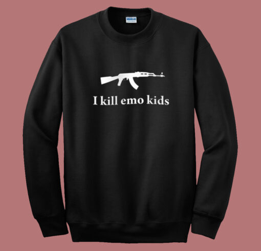 I Kill Emo Kids Sweatshirt