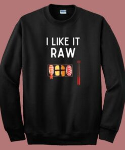 I Like It Raw Sushi Sweatshirt On Sale 1 I Like It Raw Sushi Sweatshirt On Sale 2