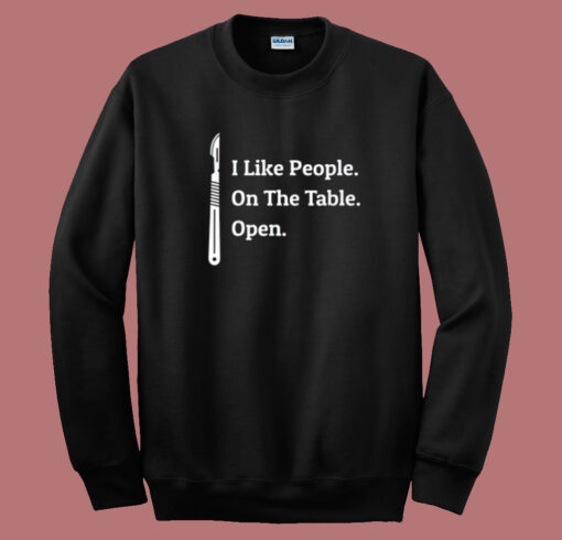 I Like People On The Table Open Sweatshirt