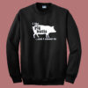 I Like Pig Butts Sweatshirt