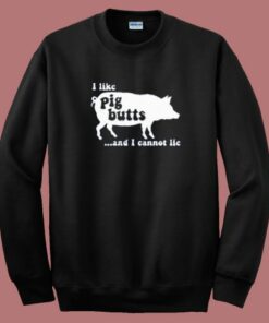 I Like Pig Butts Sweatshirt 2
