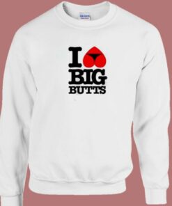 I Love Big Butts 80s Sweatshirt 2