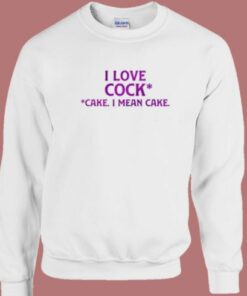 I Love Cock Cake 80s Sweatshirt 1 I Love Cock Cake 80s Sweatshirt 2