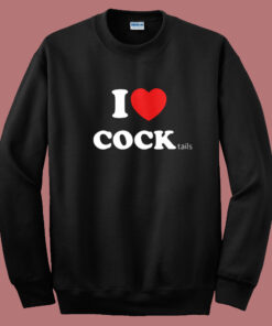 I Love Cocktails Cock Sweatshirt 1