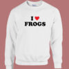 I Love Frogs Sweatshirt