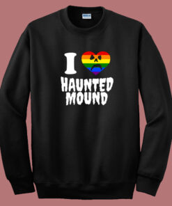 I Love Haunted Mound Pride Sweatshirt