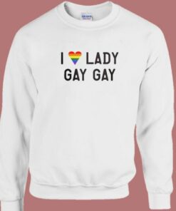 I Love Lady Gay Gay Sweatshirt 2