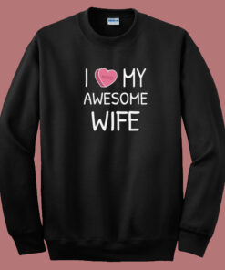 I Love My Wife Valentines 80s Sweatshirt 1