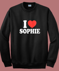 I Love Sophie Sweatshirt I Love Sophie Sweatshirt